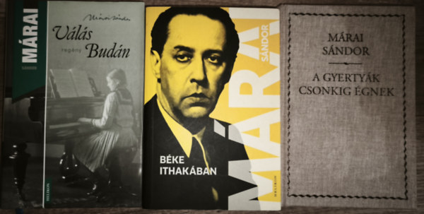 M�rai S�ndor - 3db M�rai S�ndor reg�ny - B�ke Ithak�ban, V�l�s Bud�n, A gyerty�k csonkig �gnek