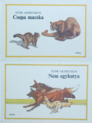 Igor Akimuskin - 2 db Igor Akimuskin állatmese: Csupa macska + Nem egykutya