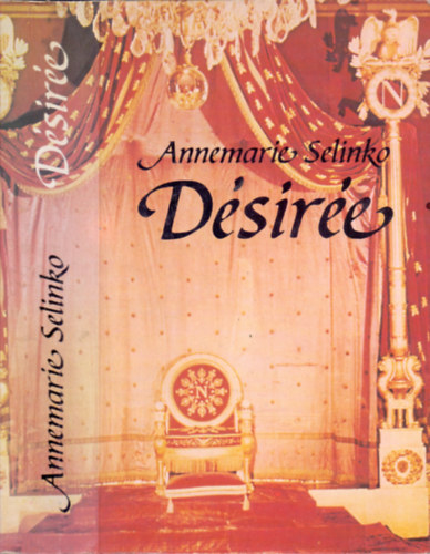 Annamarie Selinko - D�sir�e