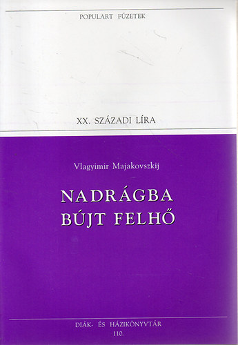 Vlagyimir Majakovszkij - Nadrgba bjt felh (populart)