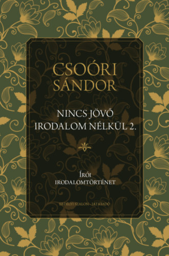 Csoóri Sándor - Nincs jövő irodalom nélkül 2.
