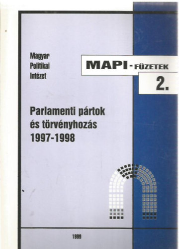 L�nczi Andr�s  (szerk.) - Parlamenti p�rtok �s t�rv�nyhoz�s 1997-1998