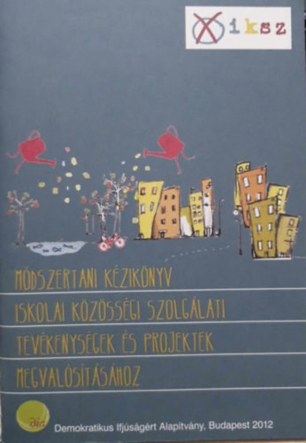 Galambos-Matolcsi  (szerk.) - Mdszertani kziknyv iskolai kzssgi szolglati tevkenysgek s projektek megvalstshoz