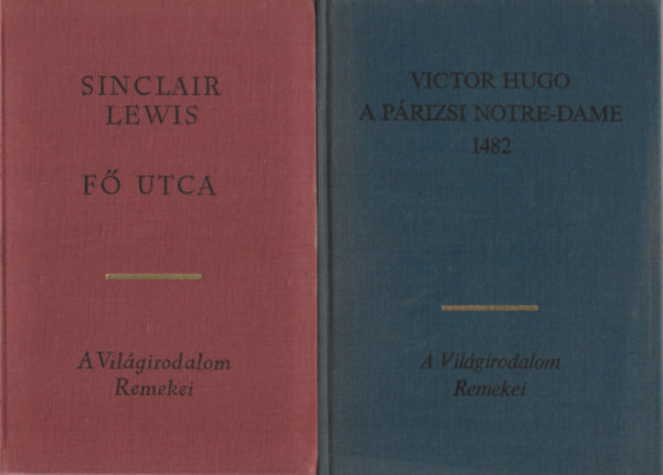 2 db A Vllágirodalom Remekei könyv, Sivlair Lewis: Fő utca, Victor Hugo: A párizsi Notr-Dame 1482