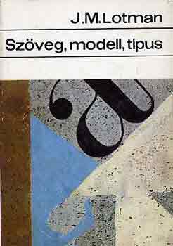 J.M. Lotman - Szveg, modell, tpus