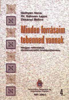 Gatty�n; K�lm�n; Z�k�ny - Minden forr�saim tebenned vannak