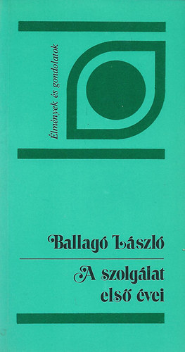 Ballagó László - A szolgálat első évei