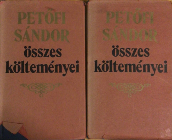 Pet�fi S�ndor - Pet�fi S�ndor �sszes k�ltem�nyei I-II.