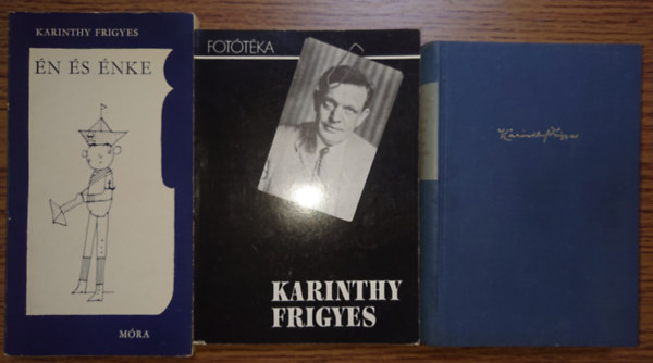 Karinthy Frigyes - 3 ktet Karinthy Frigyestl: n s nke, Fottka, Mennyei riport/Utazs a koponym krl