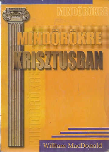 William MacDonald - Mindrkre Krisztusban