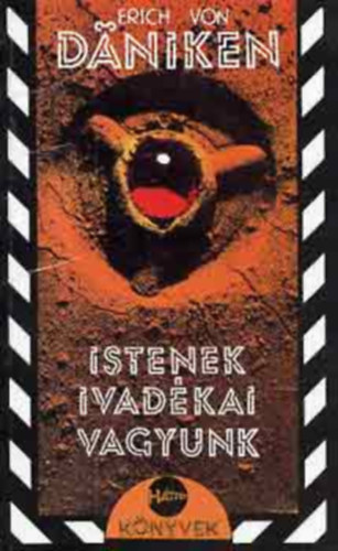 Erich von Dniken - Istenek ivadkai vagyunk   - Istenek, srok s rszedett hvk. Mondd, hol a sok srhalom -  A Fld gyermekei az istenek ivadkai. Az emberisgnek nincs shazja? - srk harmadik tpus tallkozsok. Btorsg a lehetsgeshez
