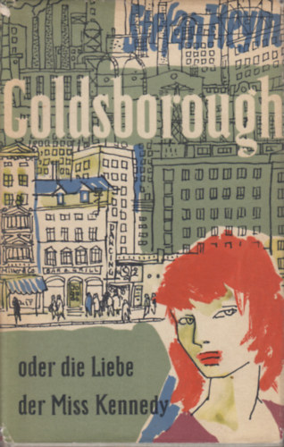 Stefan Heym - Goldsborough oder Die Liebe der Miss Kennedy