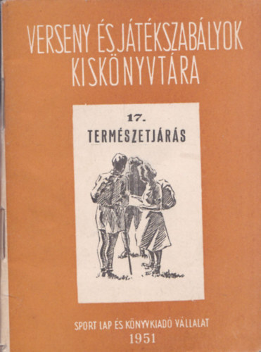 A természetjárás versenyszabályai (Verseny- és Játékszabályok Kiskönyvtára 17.)