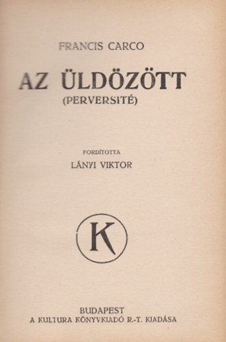 Francis Carco - Az ldztt (Perversit)