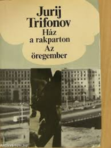Jurij Trifonov - Hz a rakparton - Az regember