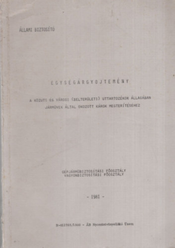 Posztoczky  Iv�n - Egys�g�rgy�jtem�ny - A k�z�ti �s v�rosi ( belter�leti ) uttartoz�kok �llag�ban j�rm�vek �ltal okozott k�rok megt�r�t�s�hez - �llami Biztos�t� 1981
