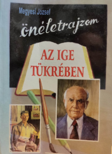 Megyesi József - Önéletrajzom az ige tükrében