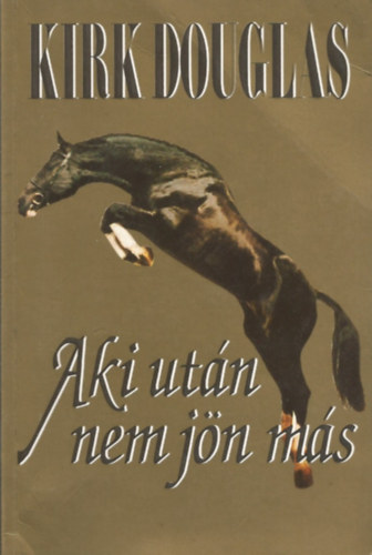 Kirk Douglas - Aki után nem jön más