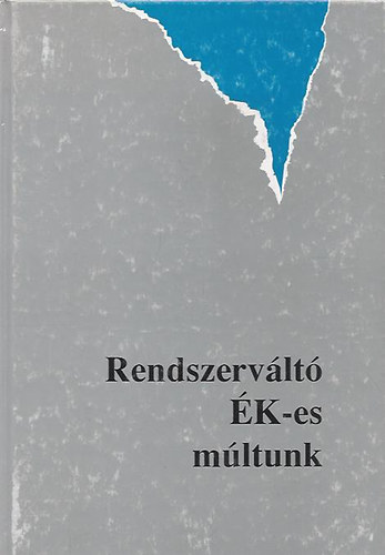 Dr. Horv�th Csaba - Rendszerv�lt� �K-es m�ltunk