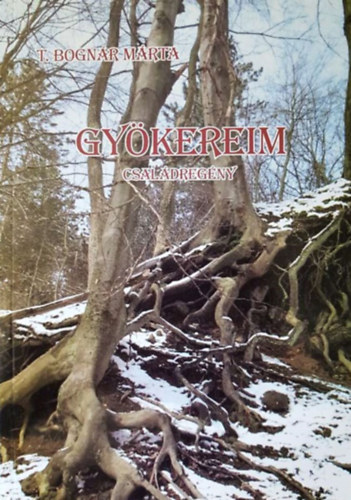 T. Bogn�r M�rta - Gy�kereim (Csal�dreg�ny)