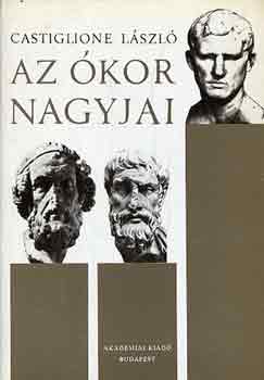 Castiglione L�szl� - Az �kor nagyjai