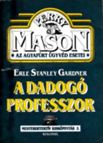 Ford�t� Kos�ryn� R�z Lola Erle Stanley  Gardner - A dadog� professzor - (Perry Mason  az agyaf�rt �gyv�d esetei)
