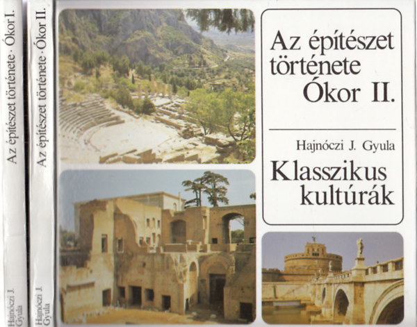 Hajnczi Gyula - Az ptszet trtnete kor I. (Keleti s tmeneti kultrk), Az ptszet trtnete kor II. (Klasszikus kultrk) (2 m)