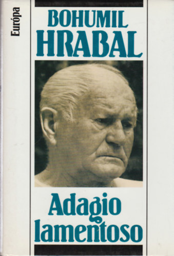 Bohumil Hrabal - Adagio lamentoso - Elbeszlsek