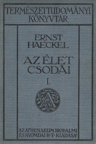 Ernst Haeckel - Az let csodi I-II.