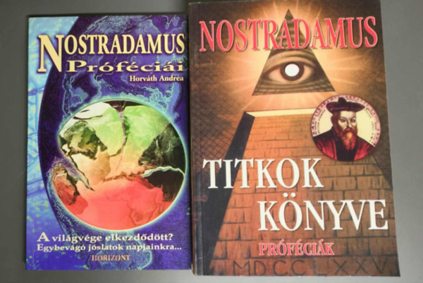 Nostradamus Horvth Andrea - nostradamus knyvcsomar - Titkok knyve + Nostradamus Prfcii