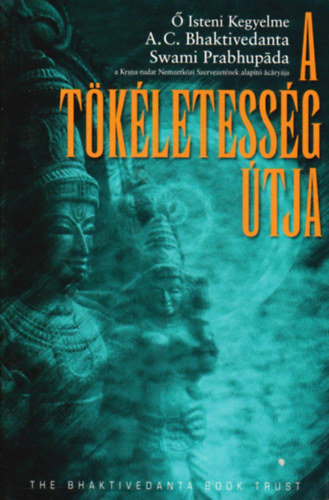 Bhaktivedanta - A t�k�letess�g �tja