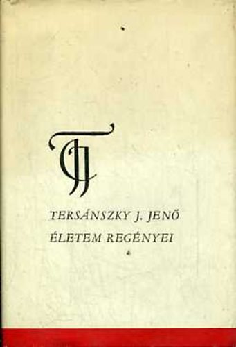 Tersánszky Józsi Jenő - Életem regényei