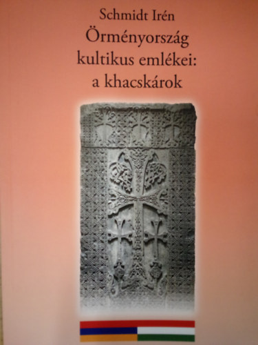 Schmidt Irn - rmnyorszg kultikus emlkei: a khacskrok