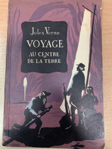 Jules Verne - Voyage au centre de la terre (Utaz�s a F�ld k�z�ppontja fel�; eredeti nyelven)