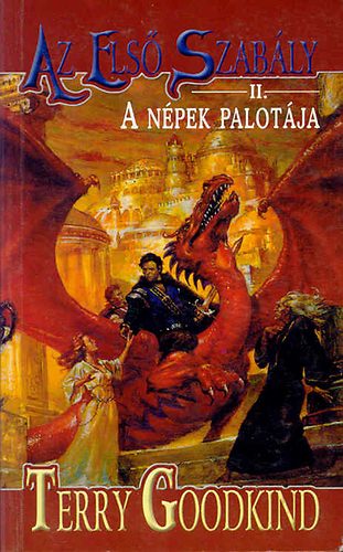 Terry Goodkind - Az els� szab�ly II.-A n�pek palot�ja