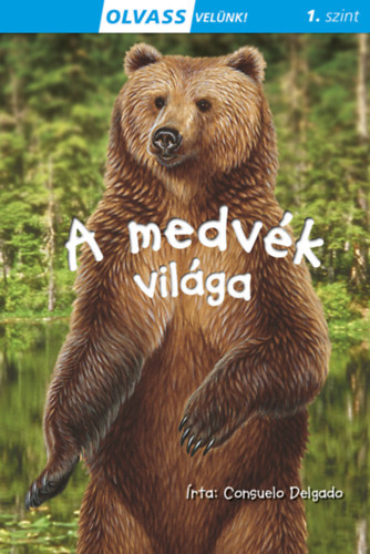 Consuelo Delgado - Olvass velnk! (1) - A medvk vilga