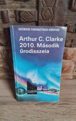 Kuczka Pter  Arthur C. Clarke (szerk.), F. Nagy Piroska (ford.) - 2010. Msodik rodisszeia - F. Nagy Piroska fordtsban (Kozmosz Fantasztikus Knyvek)