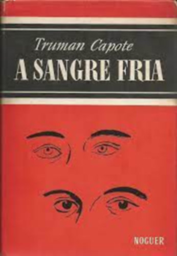 Truman Capote - A sangre fria - Relato fidedigno de un asesinato mltiple y de sus consecuencias.