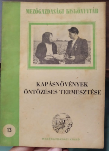 Kállay Kornél - Kapásnövények öntözéses termesztése - Mezőgazdasági kiskönyvtár 13.