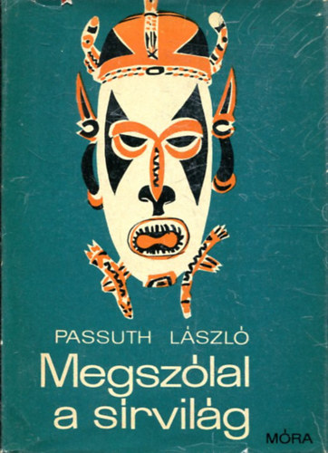 Passuth L�szl� - Megsz�lal a s�rvil�g