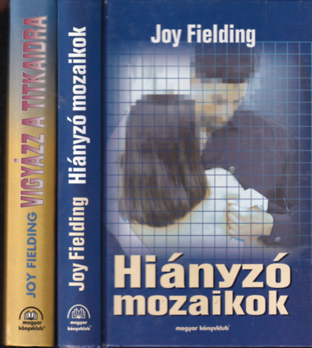 Joy Fielding - 2 db. krimi: Hinyz mozaikok + Vigyzz a titkaidra