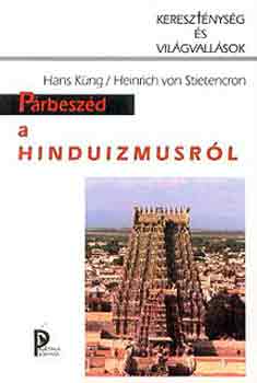 Heinrich von Stietencron; Hans Kng - Prbeszd a hinduizmusrl