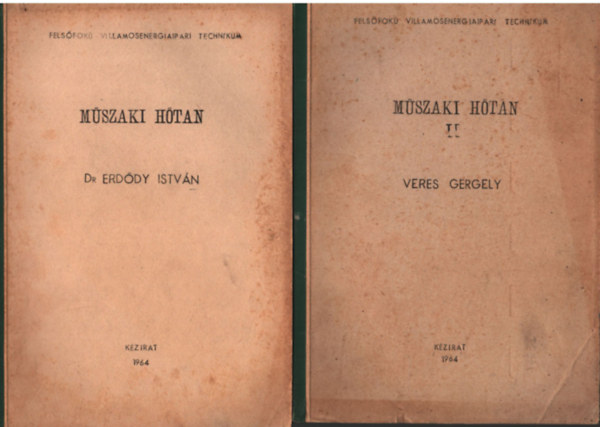 Dr. Veres Gergely Erd�dy Istv�n - M�szaki h�tan I-II.