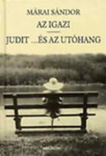 M�rai S�ndor - Az igazi - Judit ...�s az ut�hang