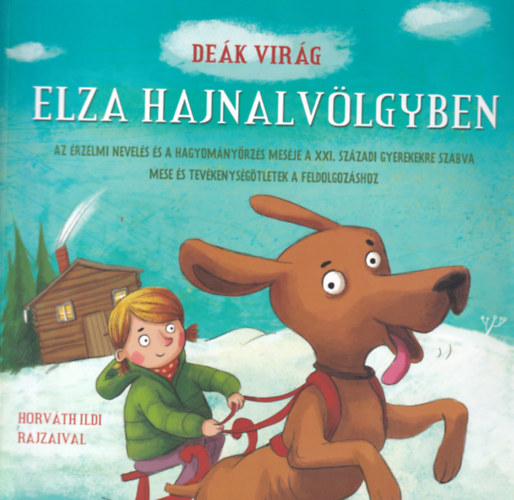 Horv�th Ildi  De�k Vir�g (illusztr�lta) - Elza Hajnalv�lgyben