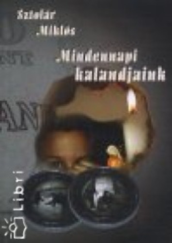 Mindennapi kalandjaink