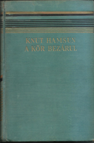 Knut Hamsun - A kr bezrul (Halhatatlan knyvek)