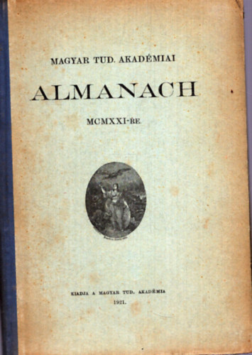 Nincs felt�ntetve - Magyar Tudom�nyos akad�miai almanac MCMXXI-re (1921)