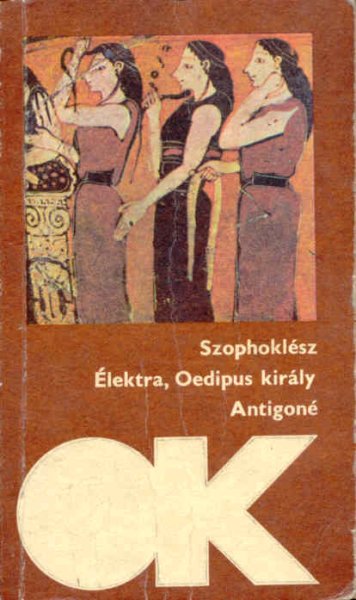 Szophoklsz - lektra-Oedipus kirly-Antigon ( olcs knyvtr)