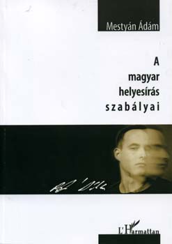 Mestyán Ádám - A magyar helyesírás szabályai